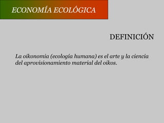 ECONOMÍA AMBIENTALMACROECONOMÍASuma total de todas las producciones detodas las empresas y actividades, restandolos insumos intermedios.Suma de salarios, ganancias de las empresasy rentas de la tierra.PIB:Suma de los gastos en compras de bienesde consumo y en bienes de inversión.PIN o Ingreso Nacional:PIB menos la depreciación o pérdida de capital.