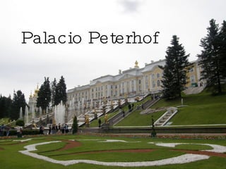 Palacio Peterhof
 
