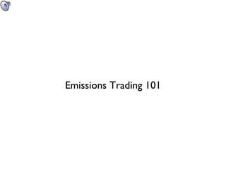 Emissions Trading 101
 