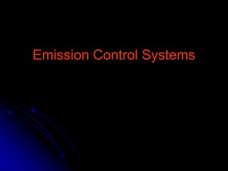Emission Control Systems
 