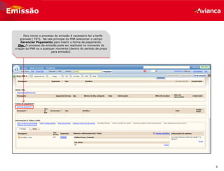 3
Emissão
Para iniciar o processo de emissão é necessário ter a tarifa
gravada ( TST). Na tela principal do PNR selecionar o campo
Gerenciar Pagamento para inserir a forma de pagamento.
Obs. O processo de emissão pode ser realizado no momento da
criação do PNR ou a qualquer momento (dentro do período de prazo
para emissão).
 