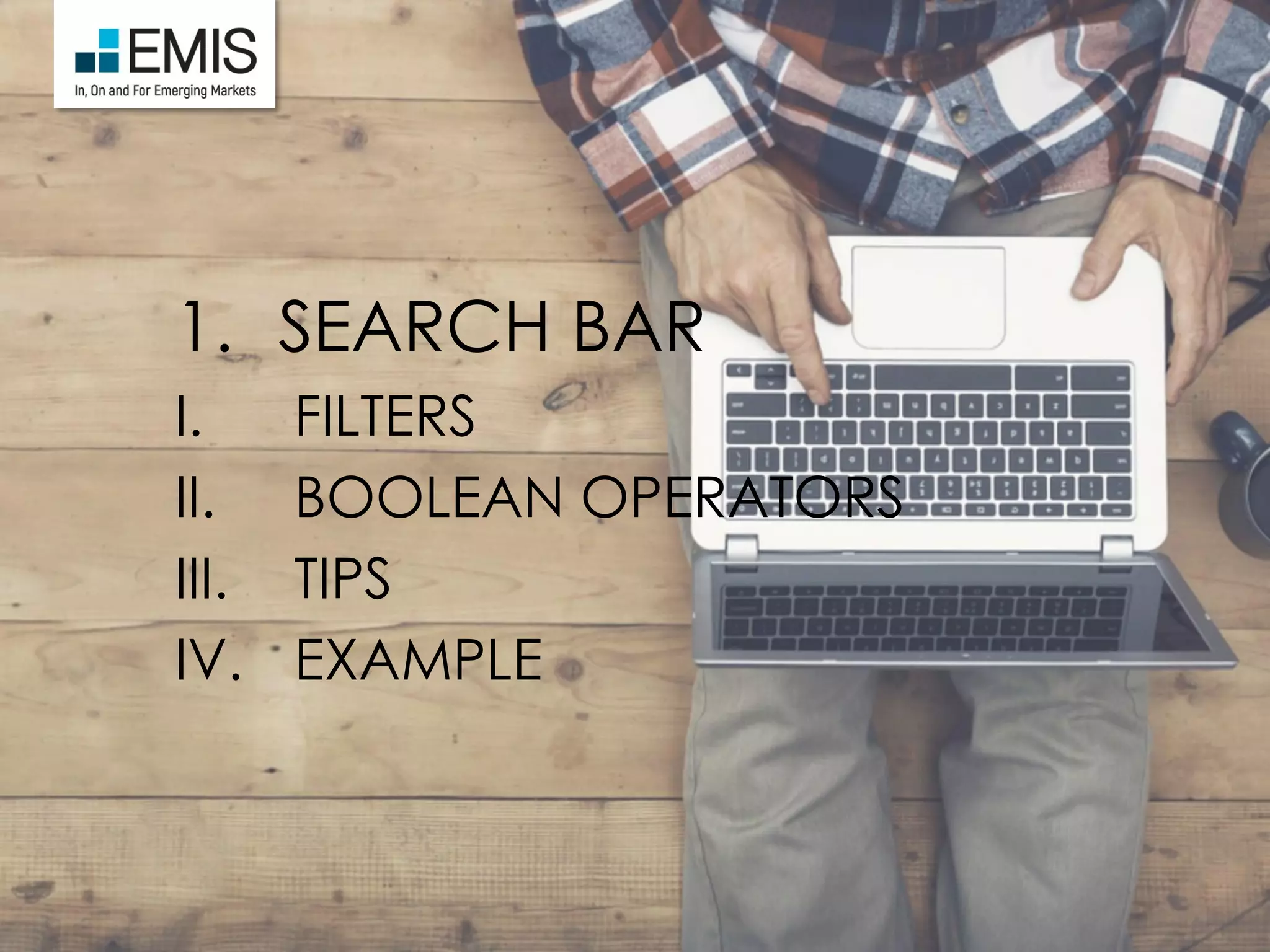 1. SEARCH BAR
I. FILTERS
II. BOOLEAN OPERATORS
III. TIPS
IV. EXAMPLE
 