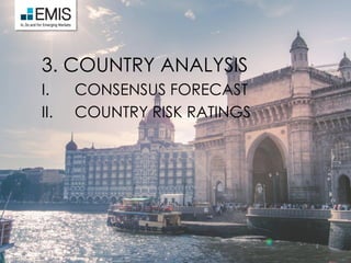 3. COUNTRY ANALYSIS
I. CONSENSUS FORECAST
II. COUNTRY RISK RATINGS
 