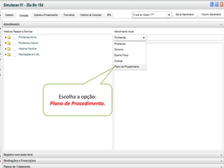 v




   Escolha a opção:
Plano de Procedimento.
 