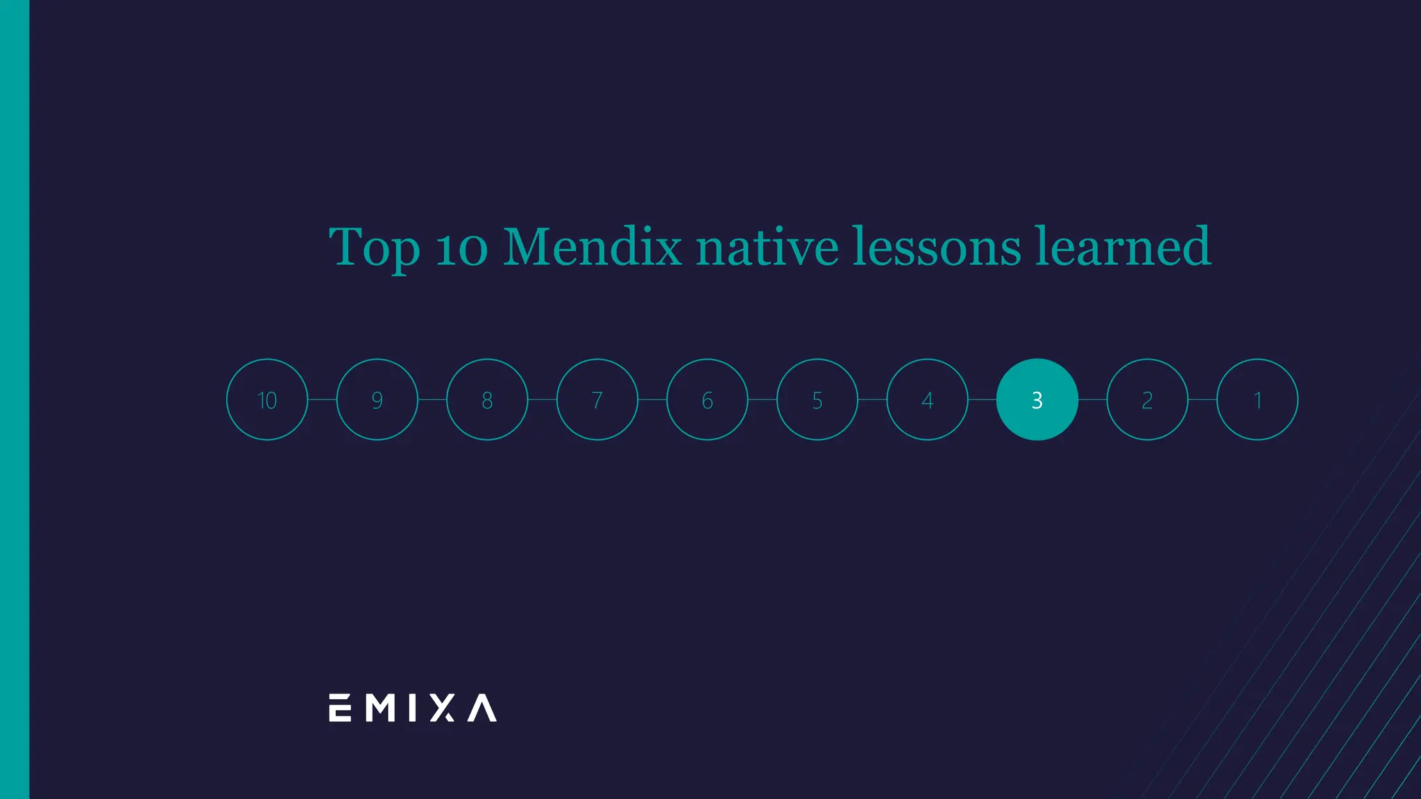 10 9 8 6 5 4 3 1
7 2
Top 10 Mendix native lessons learned
 