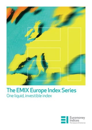 The EMIX Europe Index Series
Oneliquid,investibleindex
 