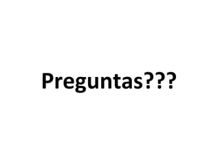 Preguntas???
 