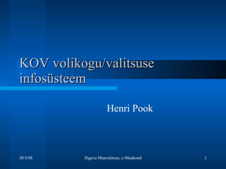 KOV volikogu/valitsuse infosüsteem Henri Pook 