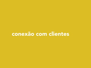 conexão com clientes
 