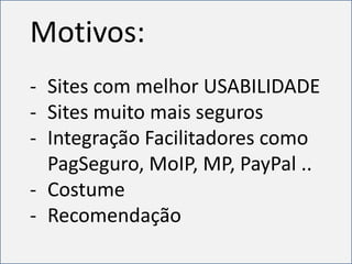 Tudo está em plena transformação, o que você aprender hoje, aplique hoje, porque amanhã outras coisas estarão sendo implementadas;         e-commerce                   --      social commerce                    --       mobile commerce