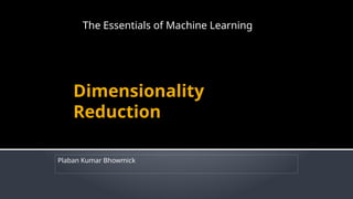 Comprehensive Guide to Dimensionality Reduction in Machine Learning | PPTX