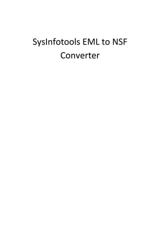 SysInfotools EML to NSF
Converter
 