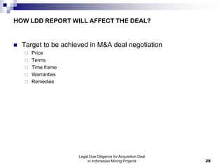 HOW LDD REPORT WILL AFFECT THE DEAL?
 Target to be achieved in M&A deal negotiation
 Price
 Terms
 Time frame
 Warran...