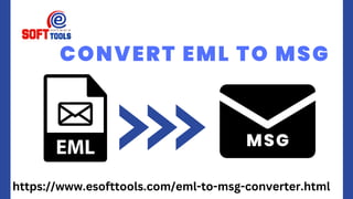 CONVERT EML TO MSG
MSG
https://www.esofttools.com/eml-to-msg-converter.html
 