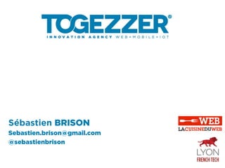Sébastien BRISON
Sebastien.brison@gmail.com
@sebastienbrison
 