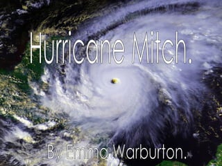 Hurricane Mitch. By Emma Warburton. 