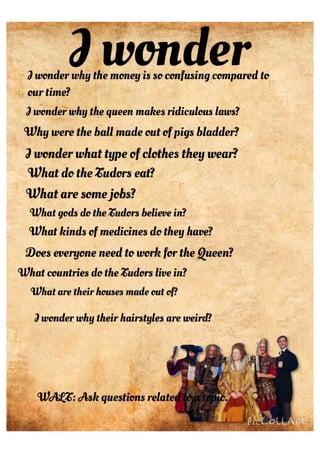 I Wonder questions about the Tudors