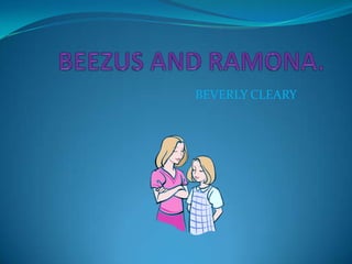 BEEZUS AND RAMONA. BEVERLY CLEARY 