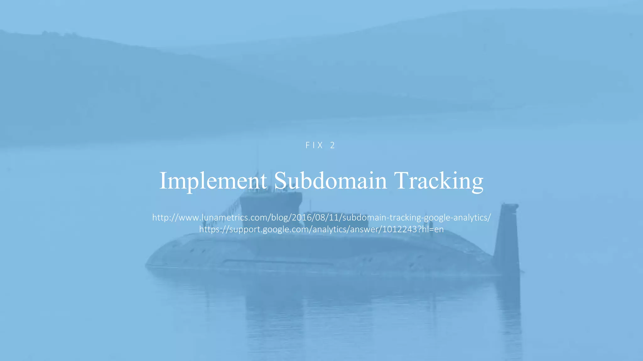 @ejbarnes89#LeedsLovesSearch
Implement Subdomain Tracking
F I X 2
http://www.lunametrics.com/blog/2016/08/11/subdomain-tracking-google-analytics/
https://support.google.com/analytics/answer/1012243?hl=en
 