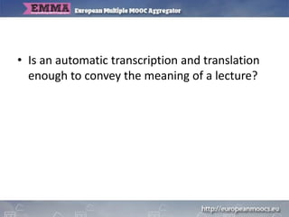 • Machine translation can adapt to speaker
 