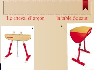 Le cheval d' arçon la table de saut
 