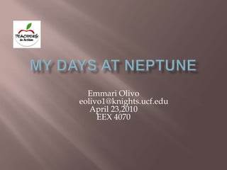 My DaySat Neptune Emmari Olivo            eolivo1@knights.ucf.edu	 April 23,2010 EEX 4070 