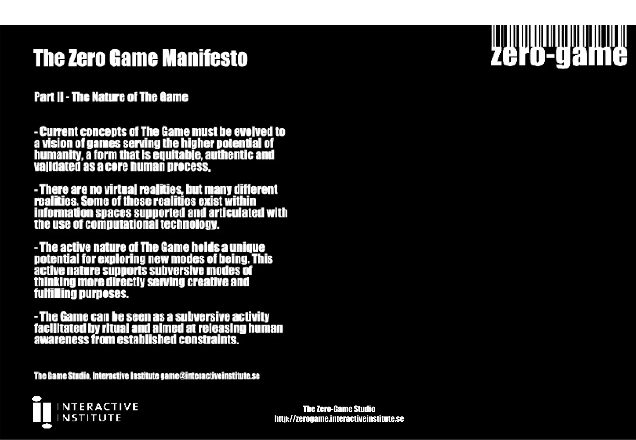 The Zero-Game Studio http://zerogame.interactiveinstitute.se 