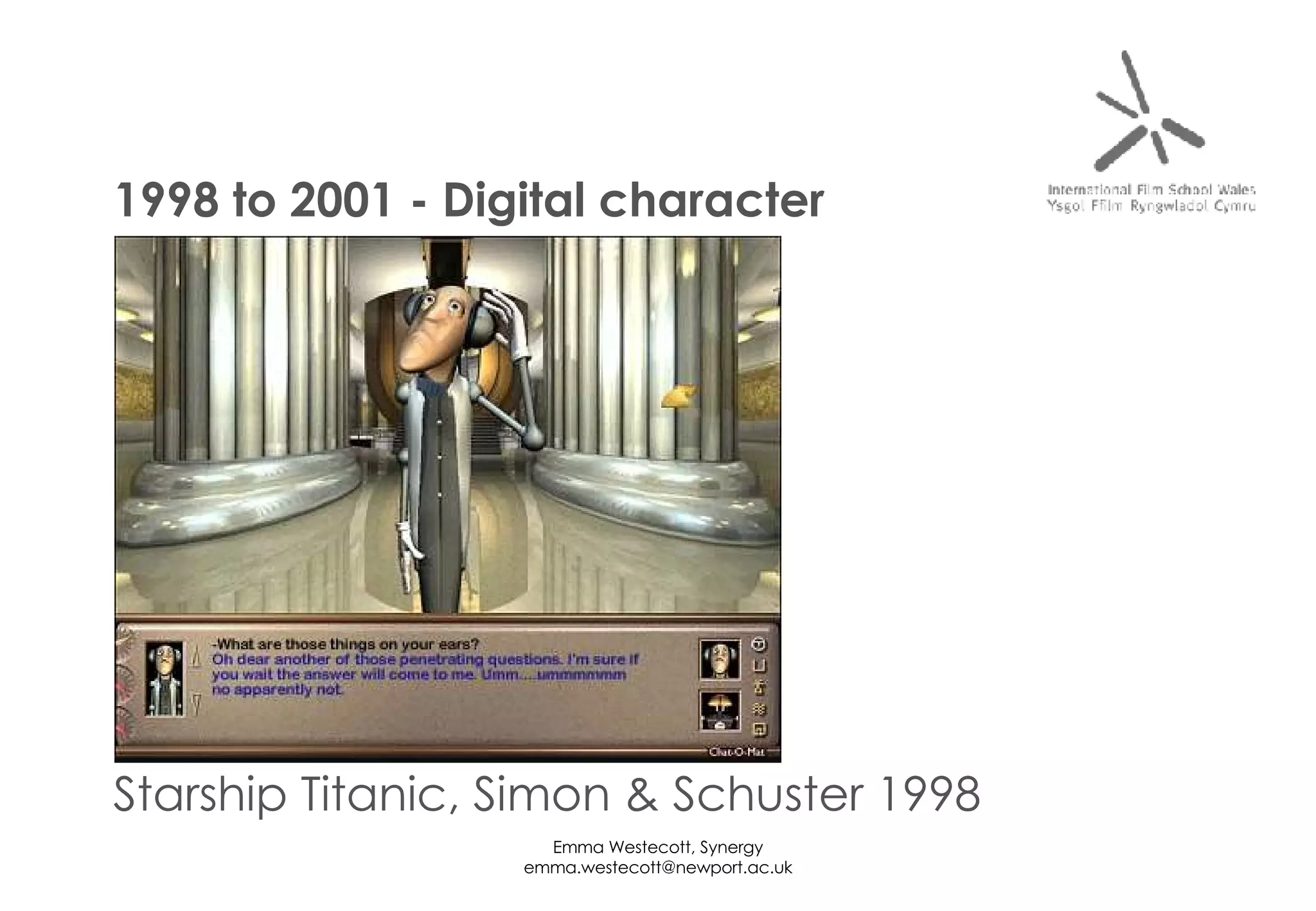 Starship Titanic, Simon & Schuster 1998 1998 to 2001 - Digital character 