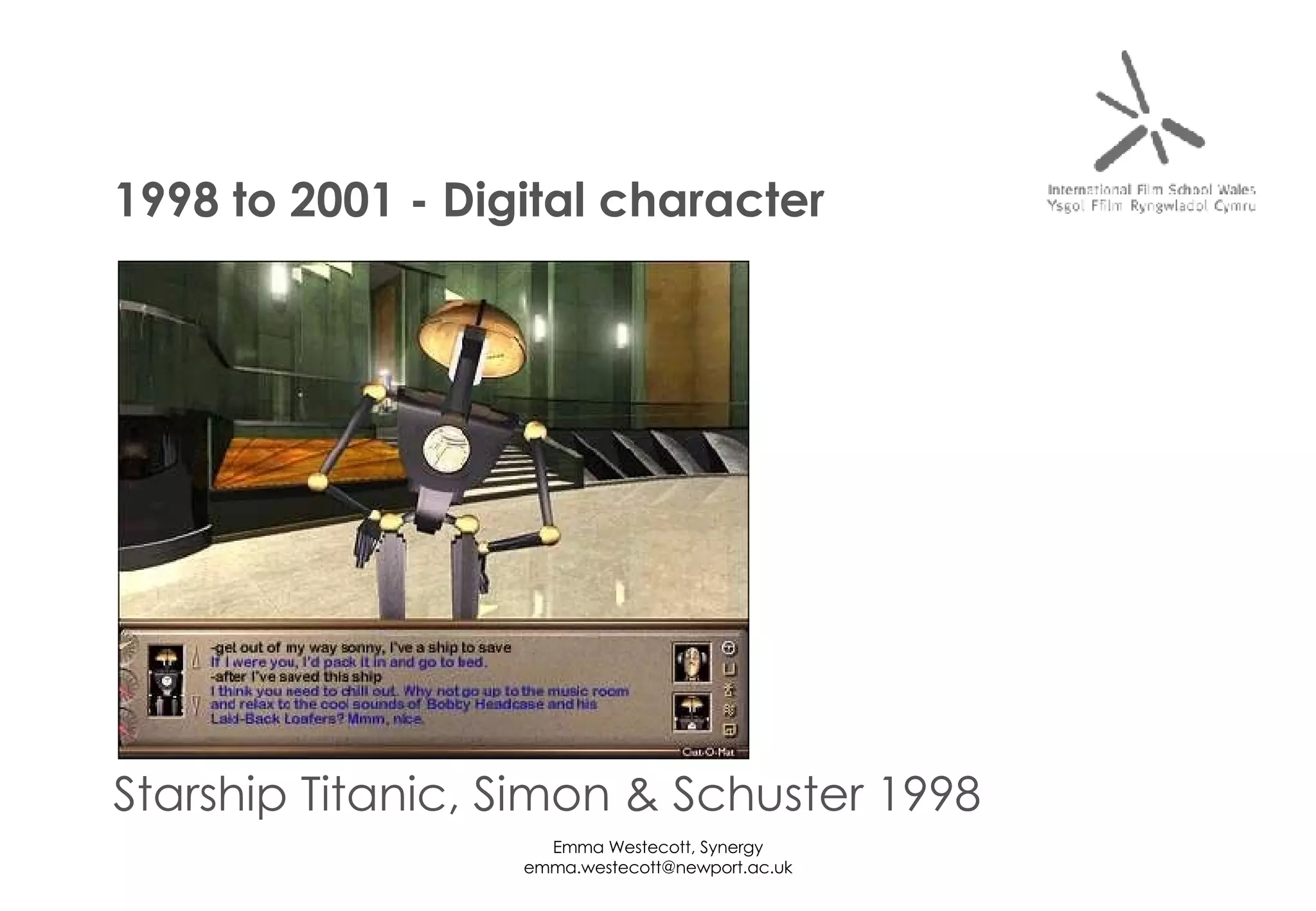 Starship Titanic, Simon & Schuster 1998 1998 to 2001 - Digital character 
