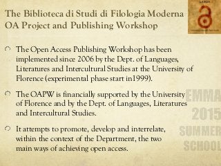 The Biblioteca di Studi di Filologia Moderna
OA Project and Publishing Workshop
The Open Access Publishing Workshop has be...