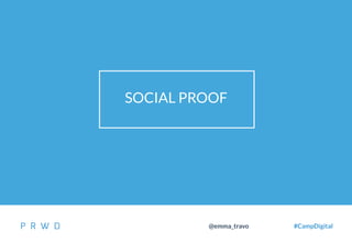 30
@emma_travo #CampDigital
SOCIAL PROOF
 