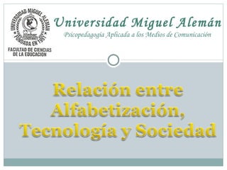 Universidad Miguel Alemán Psicopedagogía Aplicada a los Medios de Comunicación 