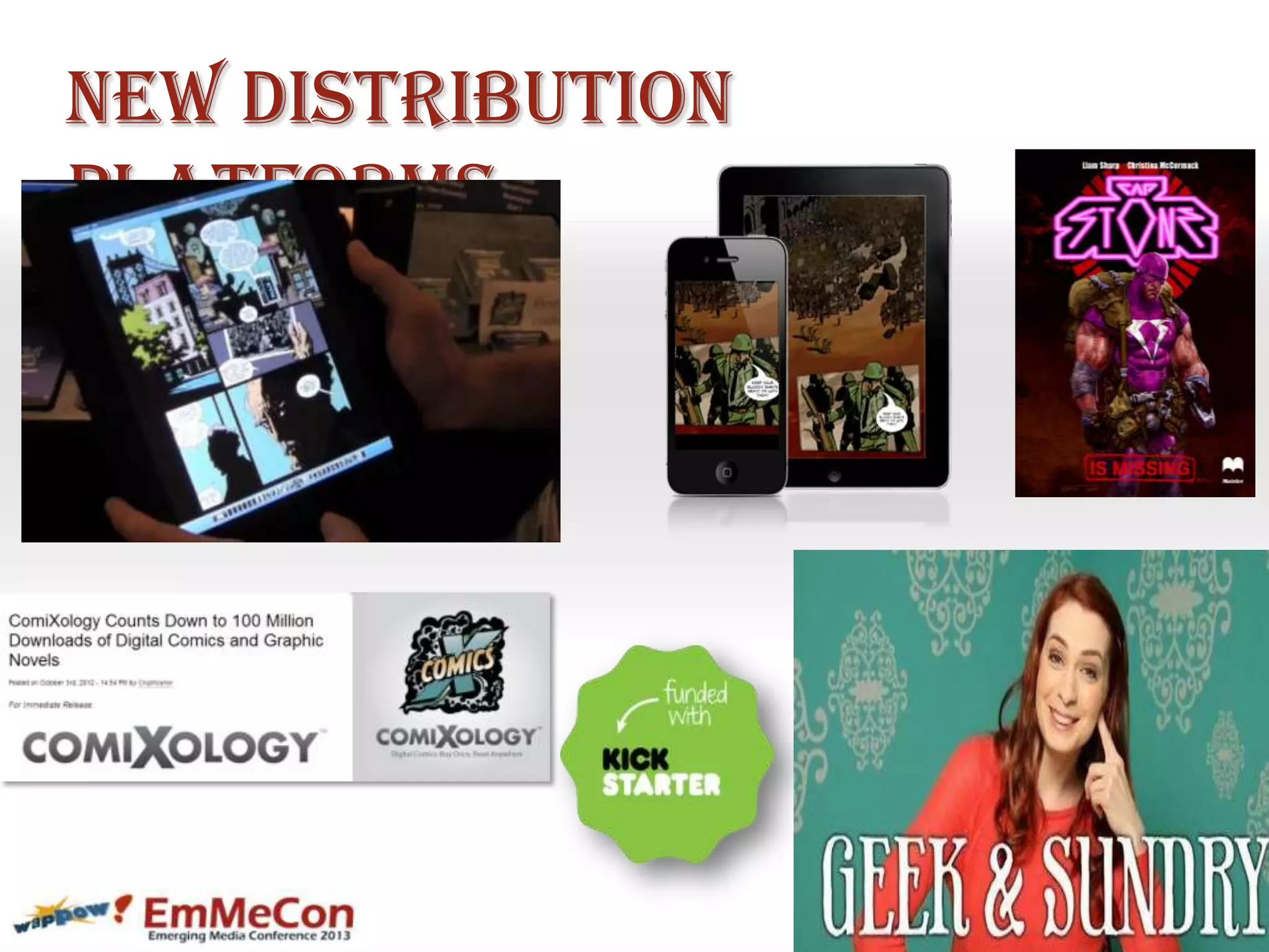 New Distribution
Platforms
 
