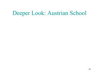 Deeper Look: Austrian School




                               28
 