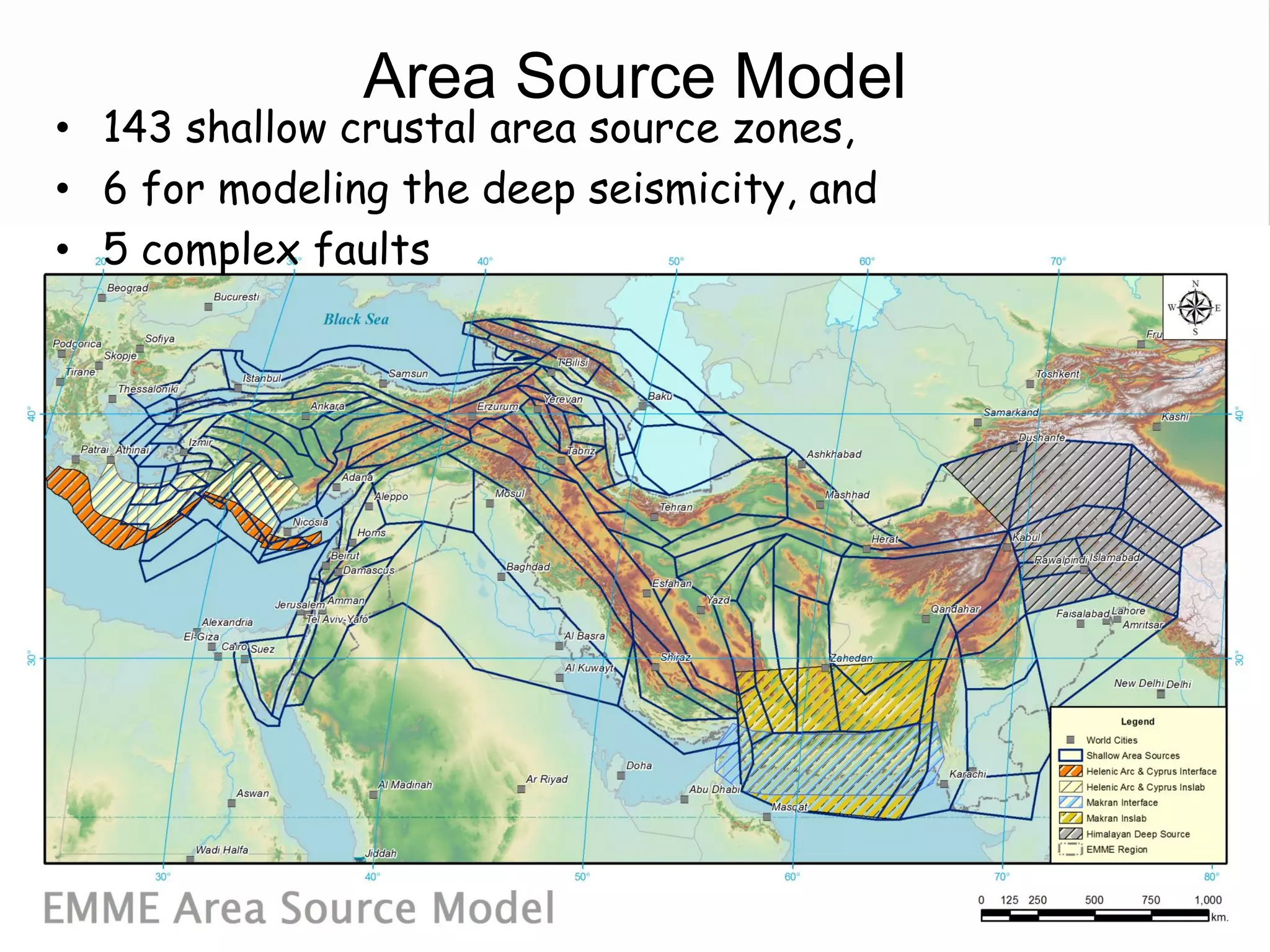 Area Source Model
• 143 shallow crustal area source zones,
• 6 for modeling the deep seismicity, and
• 5 complex faults
 