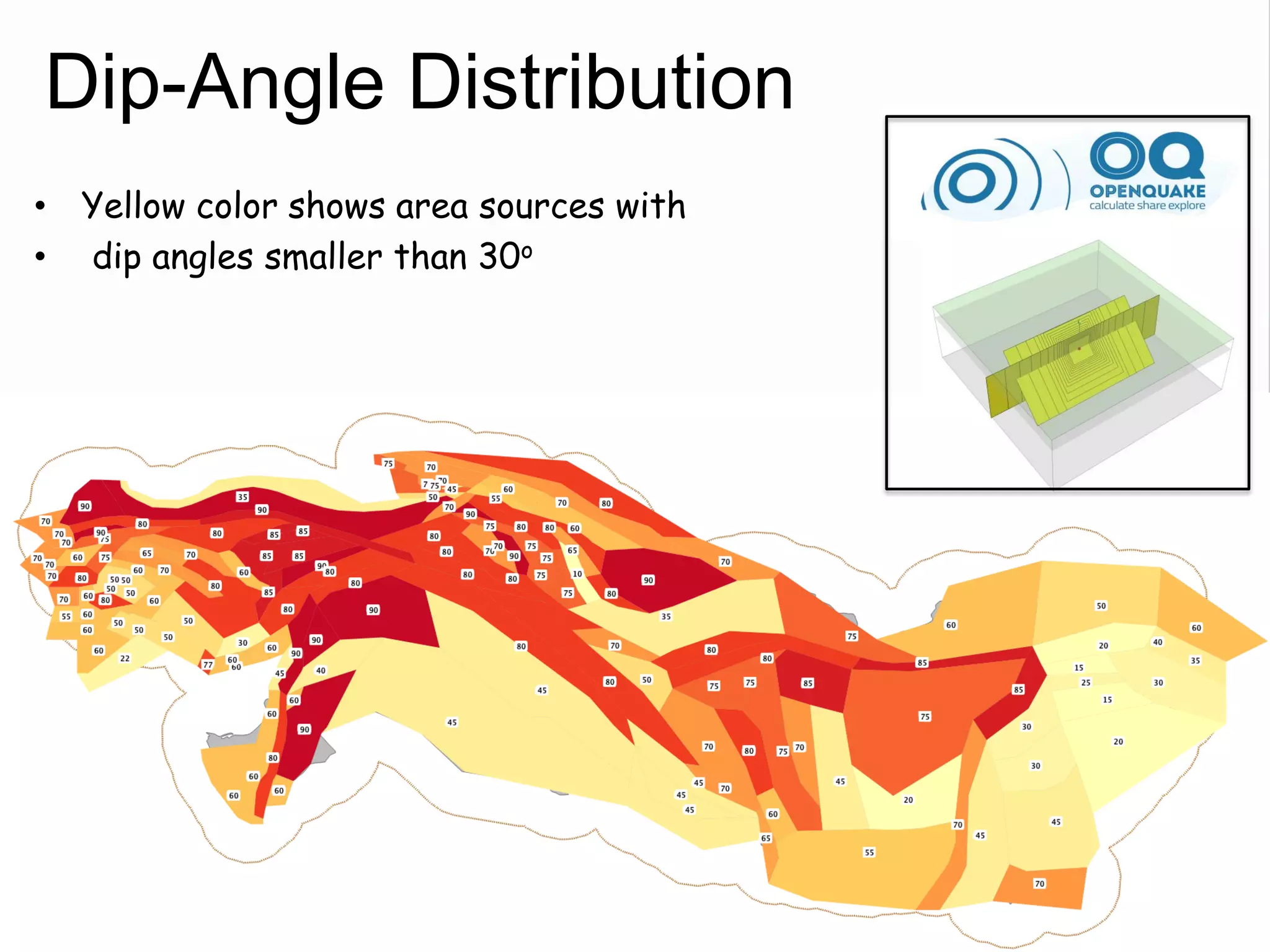 Dip-Angle Distribution
• Yellow color shows area sources with
• dip angles smaller than 30o
 