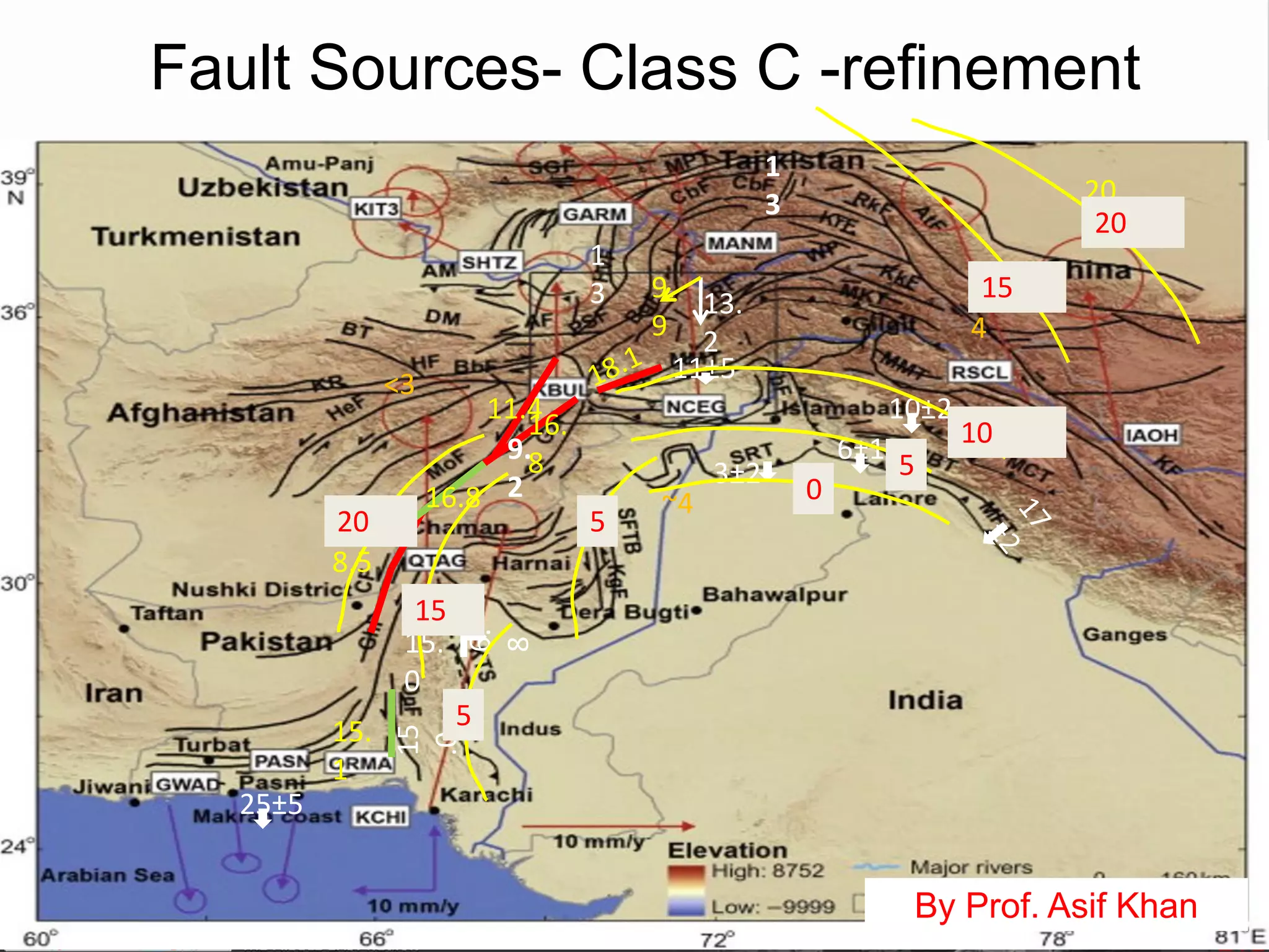 15.
1
8.5
15.
0
<3
15
.0 9.
2
16.
8
11.4
16.8
6.
8
13.
2
9.
9
1
3
1
3
4
11±5
10±2
6±1
3±2
25±5
~4
20.
0
0
5
10
15
20
5
5
15
20
Fault Sources- Class C -refinement
By Prof. Asif Khan
 