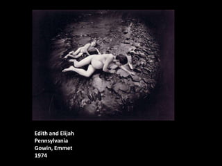 Edith and Elijah
Pennsylvania
Gowin, Emmet
1974

 