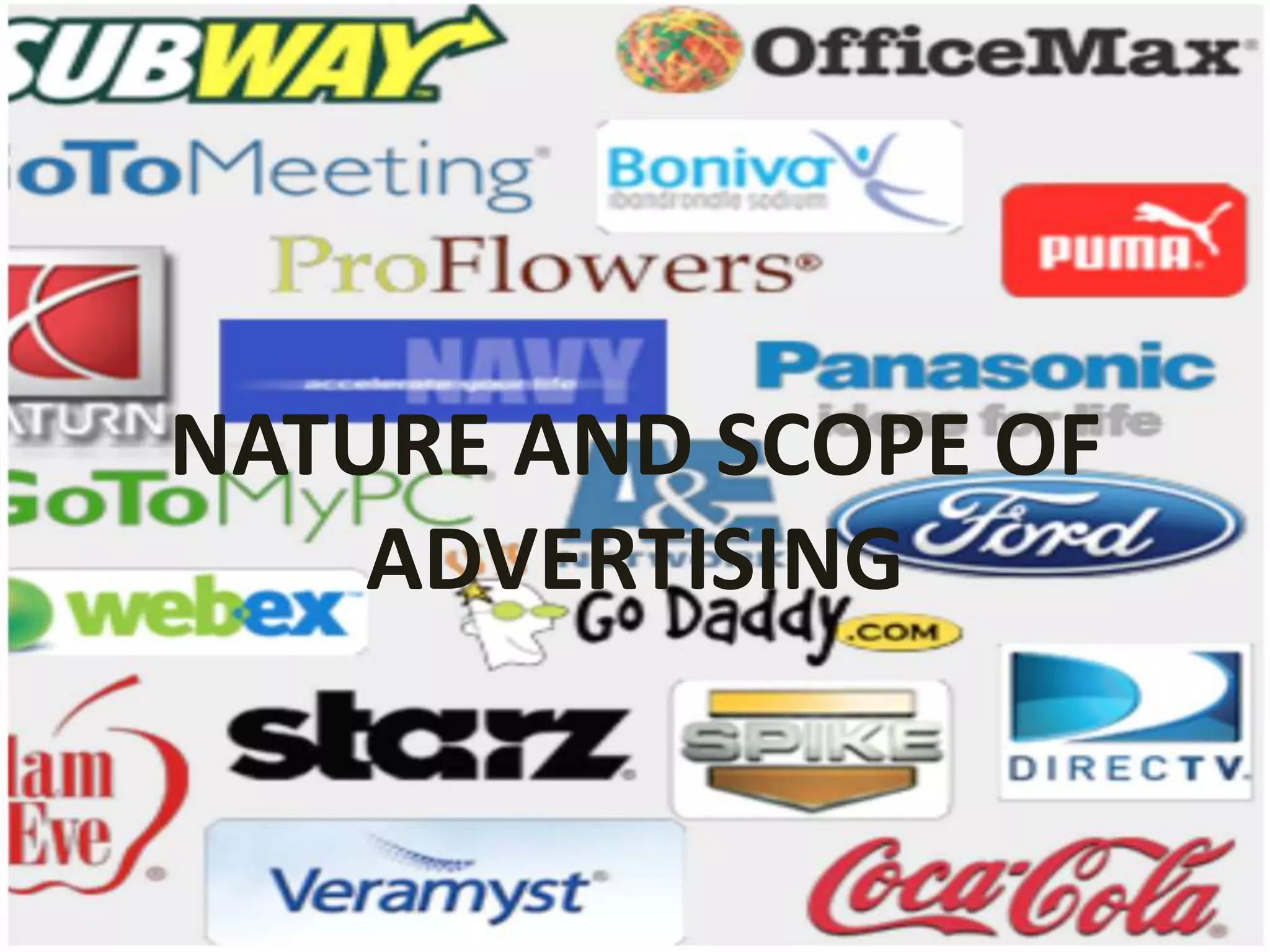 NATURE AND SCOPE OF
    ADVERTISING
 