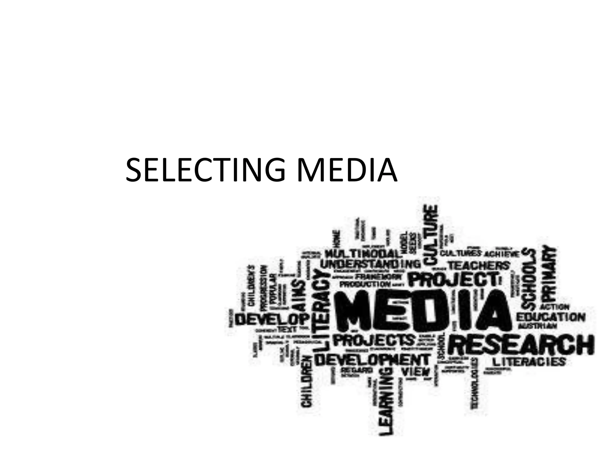 SELECTING MEDIA
 