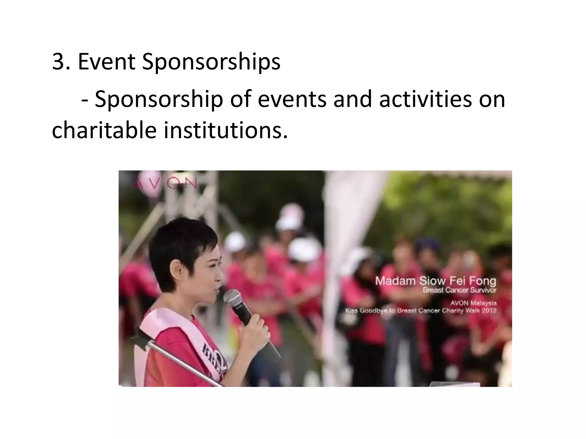3. Event Sponsorships
   - Sponsorship of events and activities on
charitable institutions.
 