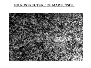 MICROSTRUCTURE OF MARTENSITE
 