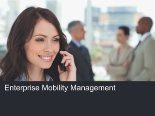 Enterprise Mobility Management

 