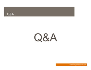 Q&A




      Q&A

            webinars.plantemoran.com
 
