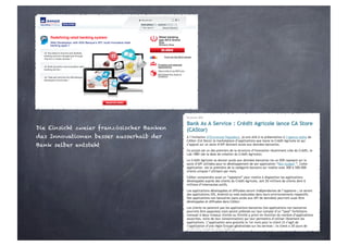 Die Einsicht zweier französischer Banken
das Innovationen besser ausserhalb der
Bank selber entsteht
 