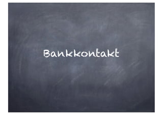 Bankkontakt
 