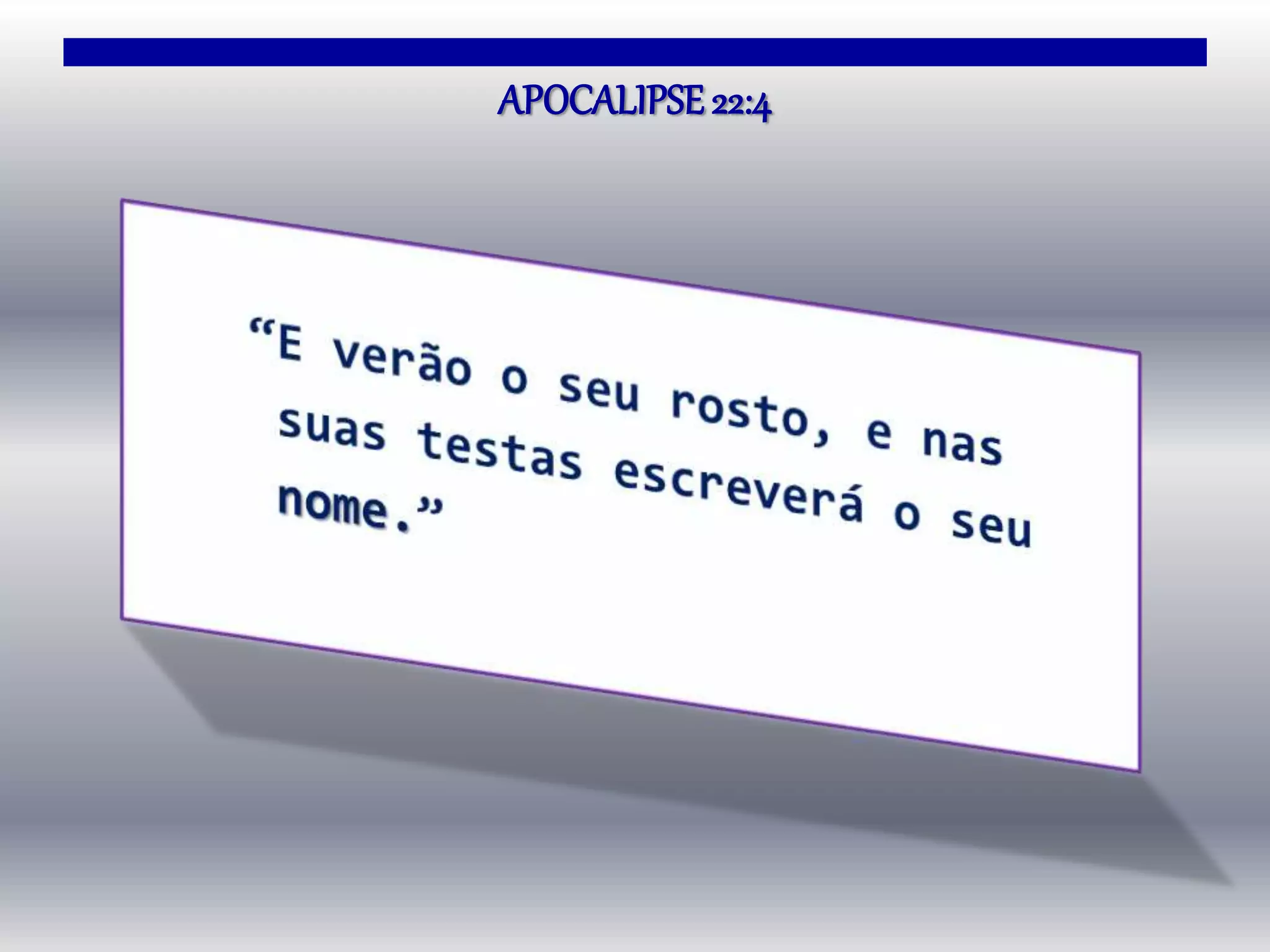 APOCALIPSE22:4
 