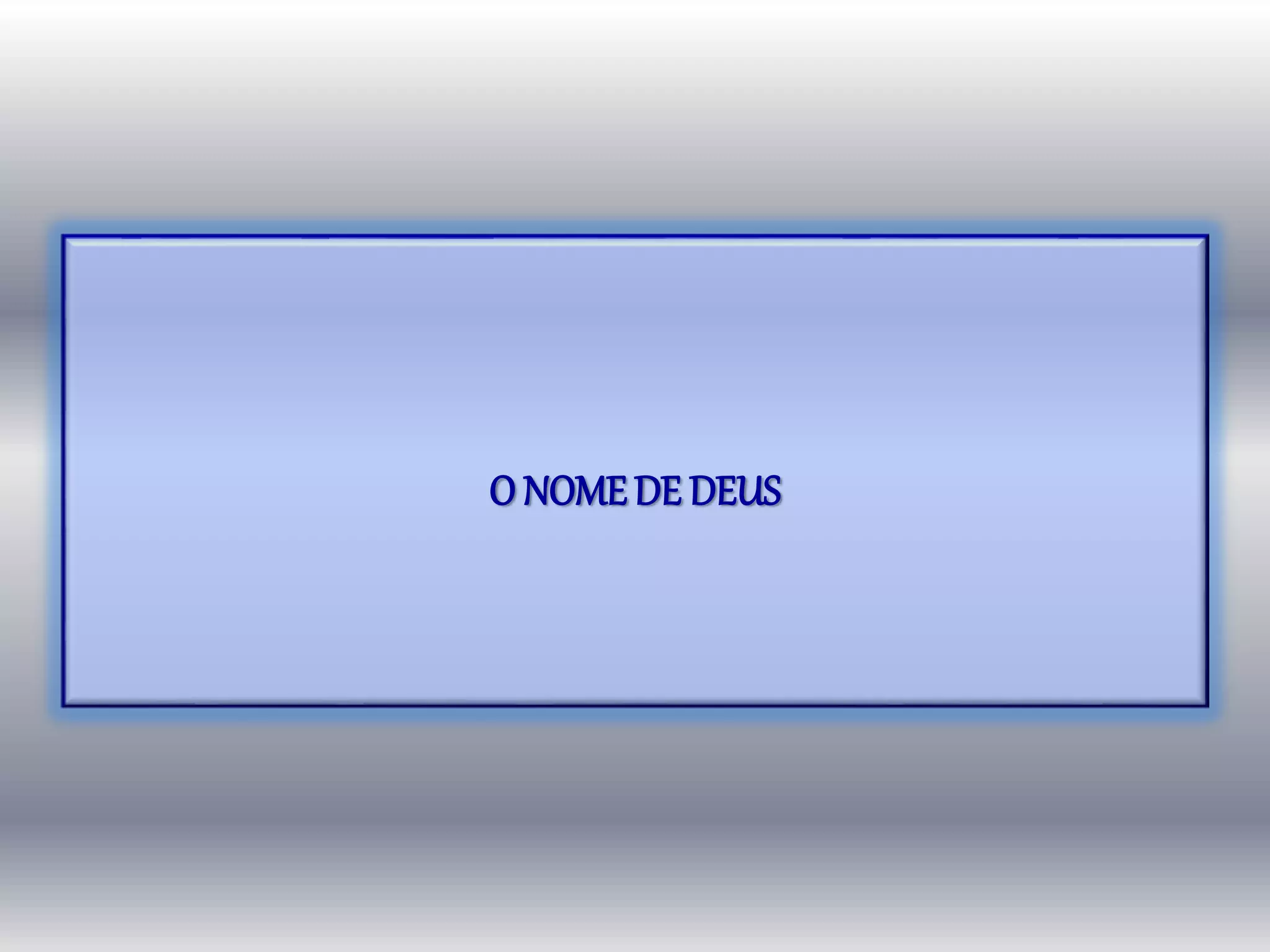 O NOMEDE DEUS
 