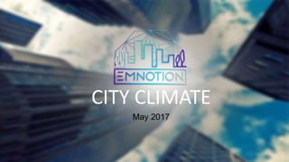 CITY CLIMATE
May 2017
 