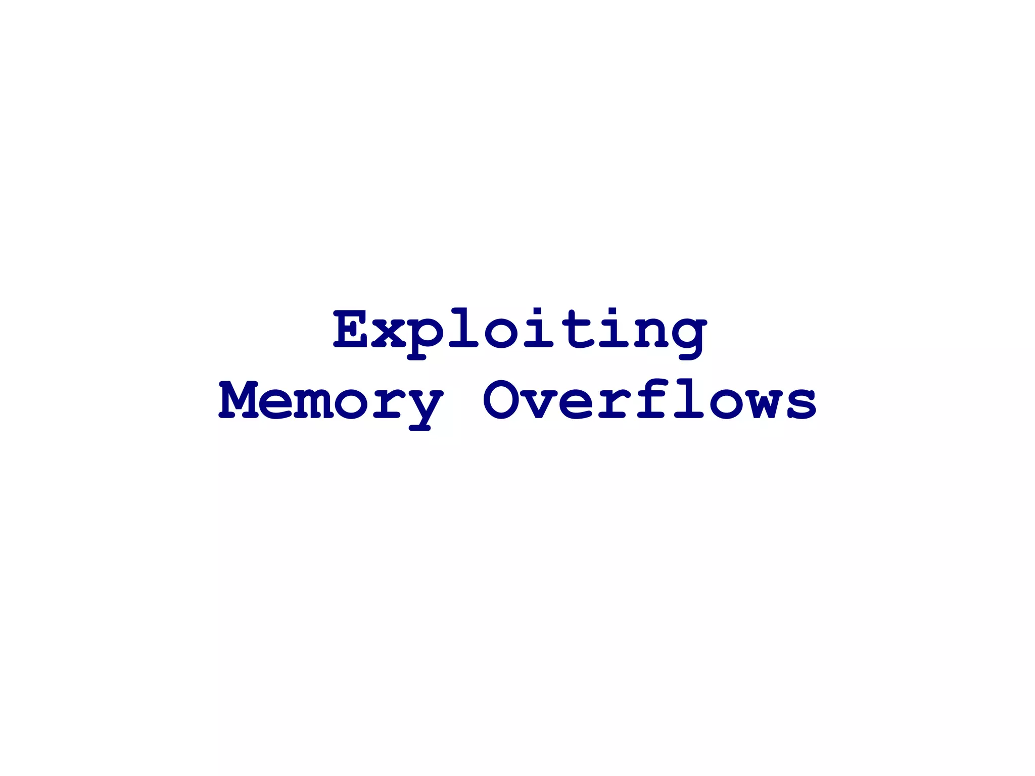 Exploiting Memory Overflows 